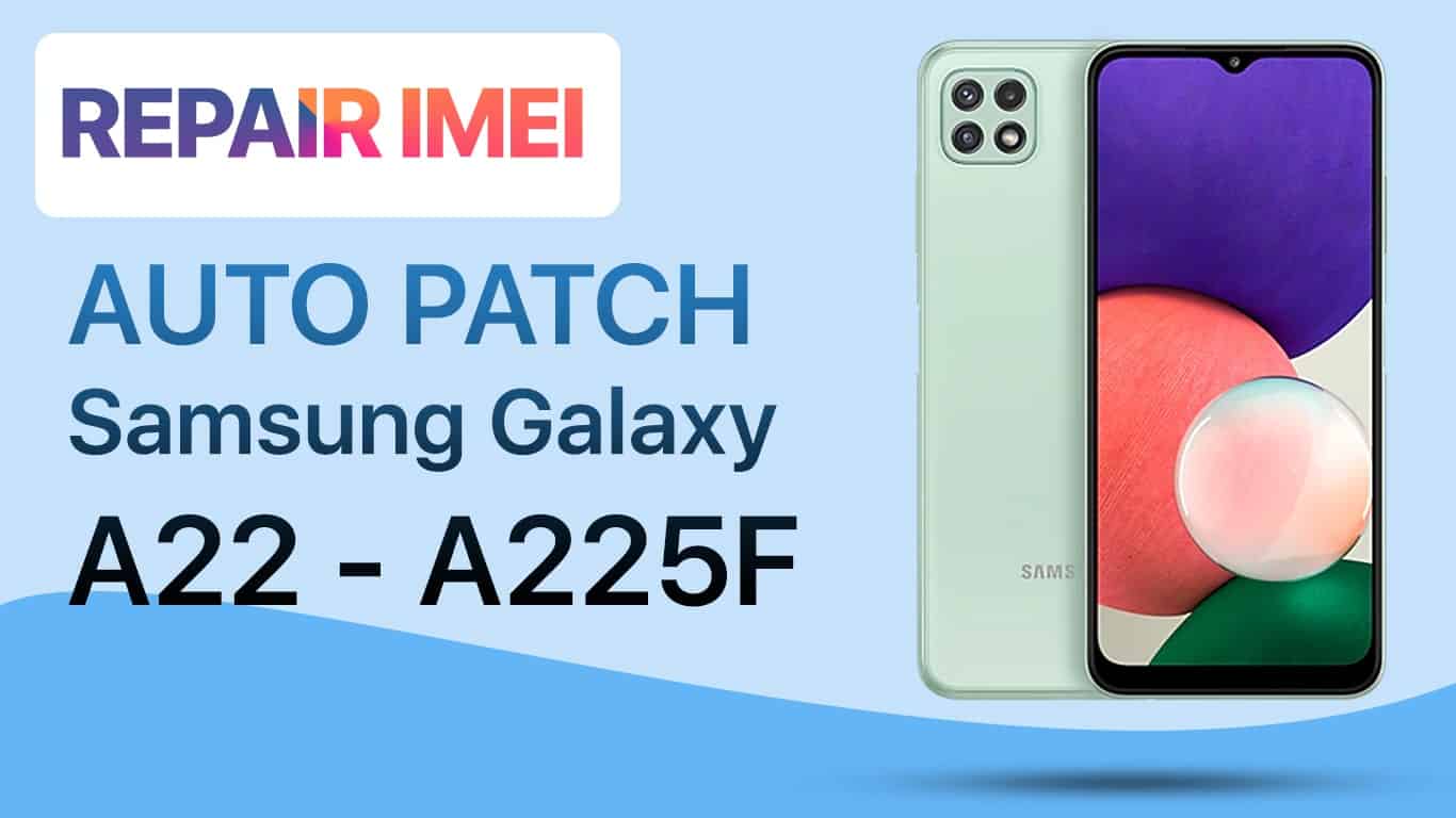 Auto Patch and Repair IMEI Samsung A225F