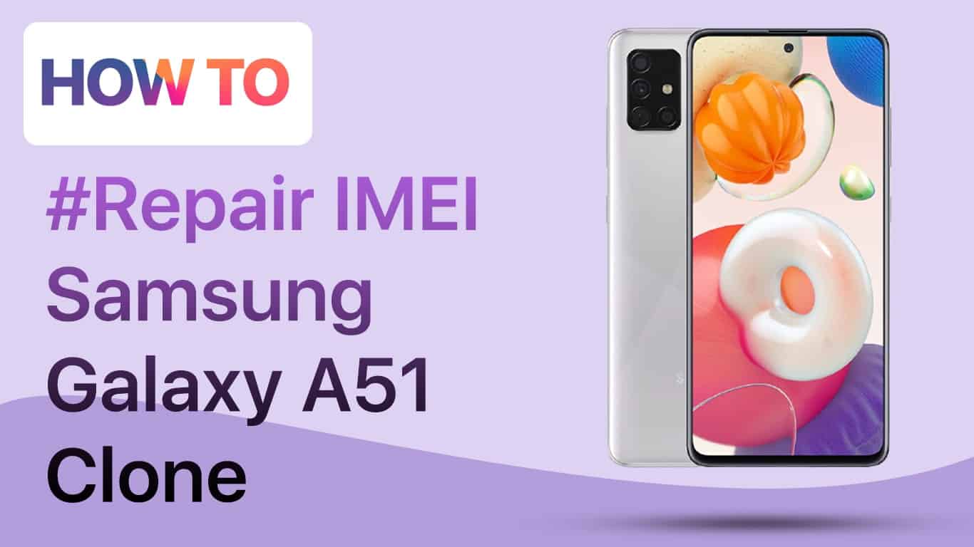 How to Repair IMEI Samsung Galaxy A51 5G Clone | Without PC